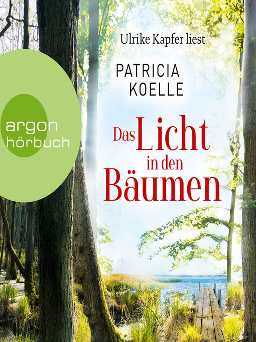 Title details for Das Licht in den Bäumen--Sehnsuchtswald-Reihe, Band 1 (Ungekürzte Lesung) by Patricia Koelle - Available